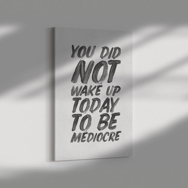 Not Wake to Be Medicore (Black on White)