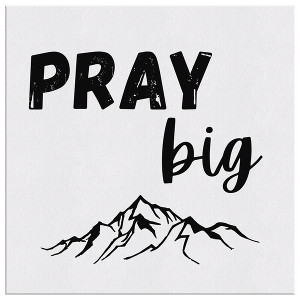 Pray Big