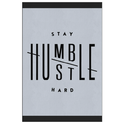 Stay Humble, Hustle Hard