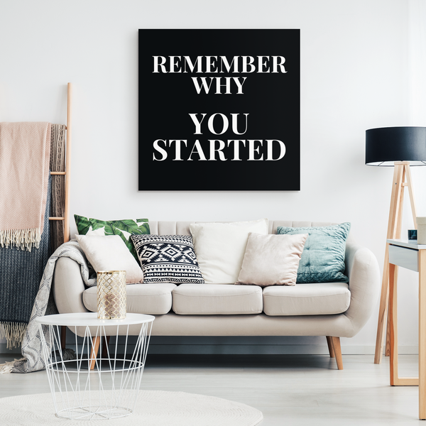 Remember Why You Started